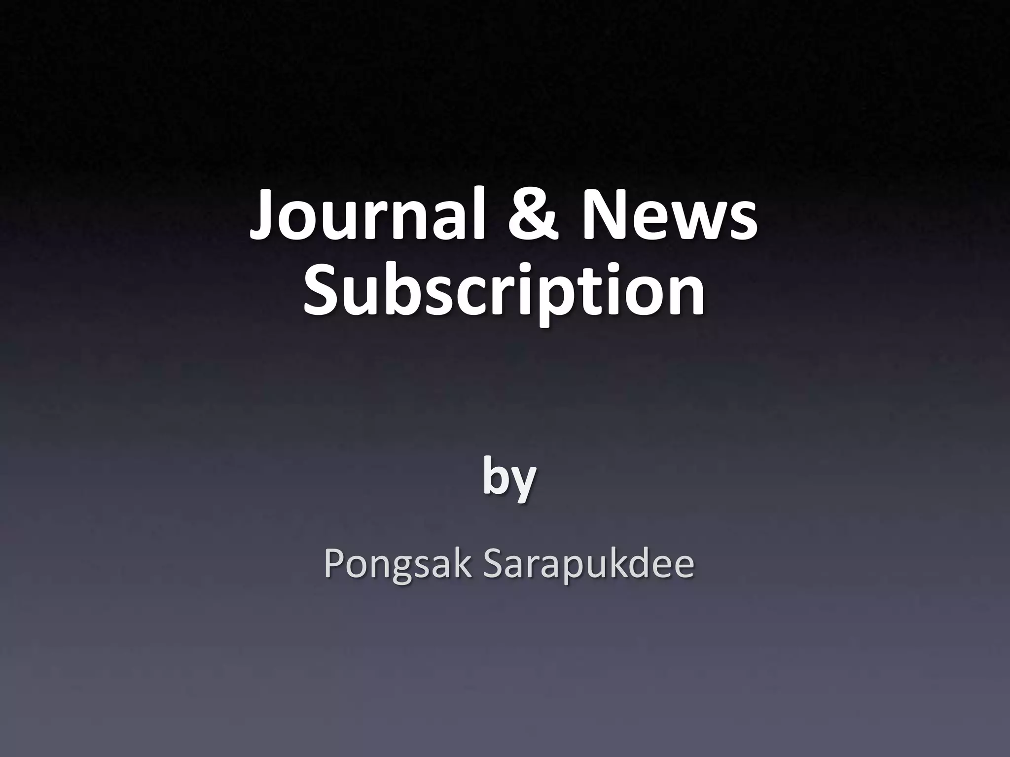 Journal & News Subscriptionby Pongsak Sarapukdee