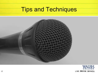 Tips and Techniques




17
 