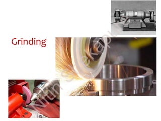 Grinding
N
itin
Shekapure
 