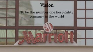 Vision
To be the number one hospitality
company is the world
 
