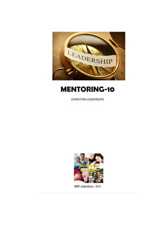 MENTORING-10
(CHRISTIAN LEADERSHIP)
BMF collections - 2015
 