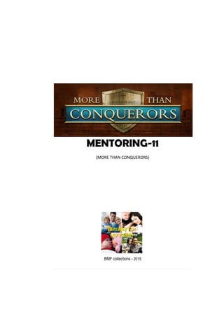 MENTORING-11
(MORE THAN CONQUERORS)
BMF collections - 2015
 