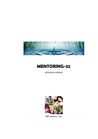 MENTORING-32
(RENUNGAN HARIAN)
BMF collections - 2015
 