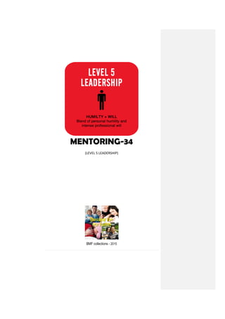 MENTORING-34
(LEVEL 5 LEADERSHIP)
BMF collections - 2015
 