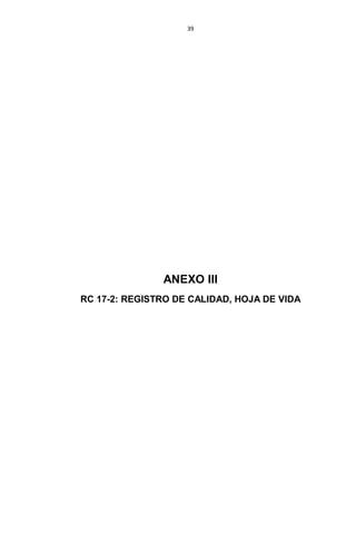 39
ANEXO III
RC 17-2: REGISTRO DE CALIDAD, HOJA DE VIDA
 