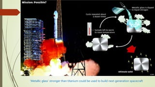 'Metallic glass' stronger than titanium could be used to build next-generation spacecraft
 