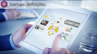 Startups: definições
 