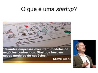 O que é uma startup?
