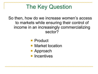 Women, markets and intra-household dynamics