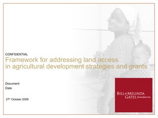 Framework for addressing land access  in agricultural development strategies and grants  27 th  October 2009 