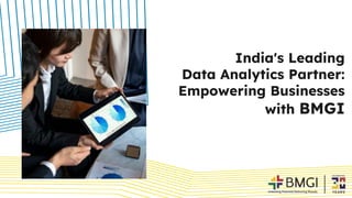 India's Leading
Data Analytics Partner:
Empowering Businesses
with BMGI
 