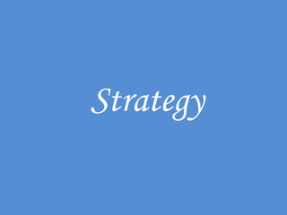 Strategy
 