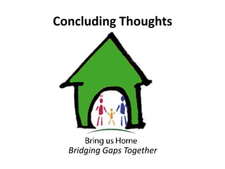 Concluding Thoughts




  Bridging Gaps Together
 