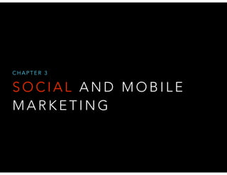 CHAPTER 3

SOCIAL AND MOBILE
MARKETING

 