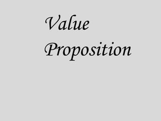 Value
Proposition
 