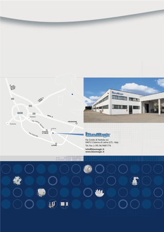 NZE
F IR E G N A
       O
 BOL NO
   M IL A




                                               LA
                                             UI O
                                          AQ M
                                        L' ERA
                                           T




                                                         NAP
                                                               OLI
                Ciampino

                        VIA A
                              PP                                              FROSINONE
                                        IA
Fiumicino
                                             NU




                                                  VA
                                              O




               VI                                 Cisterna
                    A                             di Latina
                        PO
                             NTI
                                   NA


                                                                                          Via Grotte di Nottola snc
                                                                                          04012 Cisterna di Latina (LT) - Italy
                                                                     LATINA               Tel./fax (+39) 06.9681776
                                                                                          info@bluemagic.it
                                                                                          www.bluemagic.it
 