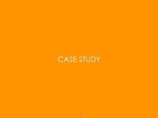 CASE STUDY 
22 
 