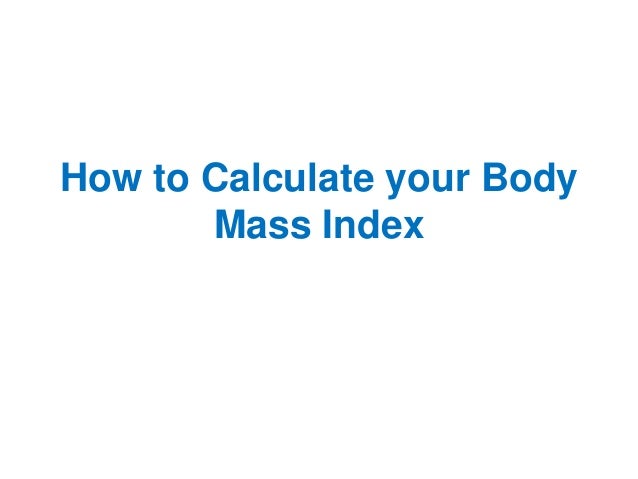 Calculate Body Mass Index