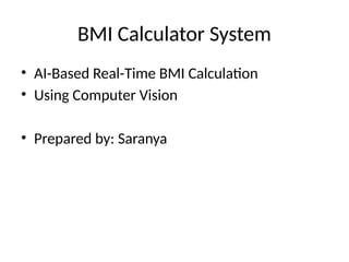 AI-Powered Real-Time BMI Calculator Using Computer Vision Technology | PPTX