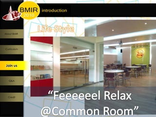 About BMIR




Curriculum




 Join us
  Join us




   Q&A




  Credit
 