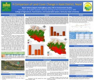 Objectives
A Comparison of Land Cover Change in Kaski District, Nepal
Bijesh Mishra (bijesh.mishra@kysu.edu); MS in Environment Studies.
Instructor: Dr. Buddhi Gyawali, Remote Sensing of the Environment [Env. 589]
College of Agriculture, Food Science, and Sustainable System, Kentucky State University
Abstract
Kaski, one the major cities of Nepal, major tourism place and regional headquarter of Western Development
region, attracts large population from surrounding resulting 36.4% increase in population proportion and thus, land cover
is rapidly changing in the area. The research intended to find land cover change over nine years from 2000 to 2009 as well
as possible reason for the land cover change. Landsat images were obtained from USGS Glovis, National boundary data
was clipped and dissolved selecting study area, and demographic data were obtained from Central Bureau of Statistics,
Nepal for the research. Data was analyzed using Supervised Classification method with maximum likelihood parameter.
From the result, it is concluded that the urban area has increased by 47.86% in study area with the decrease in forest area
by 26.25%. The possible reason for the land cover change can be attributed to rapid increase in population growth and
rapid urbanization. Also, decrease in water resource and barren land can also be accounted to rapid urbanization and
rapid change in land use pattern though research provides sufficient room for further research in this area of study.
Introduction
Kaski—one of the seventy five districts of Nepal and
headquarter of Western Development Region—lies in the heart
of two Himalayas viz. Mt. Annapurna and Mt. Machhapuchhre
(Fishtail) which discharges into two major lakes Phewa and
Begnas in Pokhara. Being regional headquarter and second
largest tourism place of Nepal (Poudel, 2008), land cover change
is becoming challenge to Kaski district as it attracts large
population from surrounding area, suggesting a sign of regional
economic vitality, and also has one of the highest growth rates of
population (Rimal, 2011b). Annual urban growth rate of Nepal is
8% about six times higher than population growth rate. There
has been a noticeable increase in the proportion of population
moving from rural to urban areas (25.5% in 2001 to 33.5% in
2011) throughout the country and 36.4% (in 2011) in Western
region, Kaski being major part of it, which is higher than national
migration rate (CBS). Kaski district is selected as study area
because of its rapid urbanization process, population growth and
changing pattern of land use.
Land use/land cover change is an important component
to understand land status as it shows earth in different period of
time and thus has become central component of natural
resource management as well as monitoring environmental
changes (Kumari, Das and Sharma, 2014; Rimal, 2011a). Remote
Sensing has been powerful tools to understand land cover
change as it provides fundamental tools useful to investigate
problems from village to national level (Rimal, 2011a; Rimal
2011b). Furthermore, it provides cost effective as well as
accurate great potential for understanding landscape dynamics,
especially to detect identify, map and monitor difference in land
use change and cover pattern over period of time (Jansen, 1996).
This research aims to identify land cover change
percentage and its pattern in Kaski, Nepal due to rapid
urbanization and increase in population in Pokhara, Kaski.
• Determine percent land cover and land cover change in study
area over two different period of time.
• To figure out possible reason for the land cover change in
study area.
Supervised classification with maximum likelihood
parameter was used to classify the image. For the
classification, training samples were obtained and
converted into signature file which is imported for
classification. Post processing of images was done to
remove the sand and pepper effects in processed image
using majority filter and boundary clean tools. Graph of
each classified image representing different land covers was
prepared using image attributes and graph tool.
The land cover percentage for each image was
compared along with total area of different land cover and
district from both classified image was recorded and
plotted in excel to prepare table and graph.
Percentage of change in each land cover was
calculated in to figure out percentage of land cover change
in this nine year period.
Results
Figure 1 shows the temporal change in land cover over two
different time period which is represented graphically in figure 3
and statistically in table 2. Ash white color in figure 1 represents
snow mountain; light orange color represents barren land; green
color represents forest land; red color represents developed or
urban area and blue color represents water bodies.
References
CBS, Central Bureau of Statistics. Population Monograph of Nepal (Population Dynamics). Vol. I. Kathmandu: Central Bureau of Statistics,
2014. 24 04 2015. <http://cbs.gov.np/wp-
content/uploads/2014/12/Population%20Monograph%20of%20Nepal%202014%20Volume%20I%20FinalPrintReady1.pdf>.
Jansen, John R. Introductory Digital Processing A Remote Sensing Perspective (2nd Edition). Upper Saddle River, New Jersey: Prentice
Hall, 1996.
Kumari, Maya, et al. "Change detection analysis using multi temporal satellite data of Poba reserve forest, Assam and Arunchal Pradesh."
International journal of Geomatics and Geosciences 4.3 (2014): 517-525. 23 04 2015.
<http://www.ipublishing.co.in/jggsarticles/volfour/EIJGGS4045.pdf>.
Rimal, Bhagawat. "APPLICATION OF REMOTE SENSING AND GIS, LAND USE/LAND COVER CHANGE IN KATHMANDU METROPOLITAN CITY,
NEPAL." Journal of Theoritical and Applied Information Technology 23.3 (2011): 80-86. 23 04 2015. <http://jatit.org/volumes/research-
papers/Vol23No2/3Vol23No2.pdf>.
Rimal, Bhagawat. "Urban Growth and Land Use/Land Cover Change of Pokhara Sub-Metropolitan City, Nepal." Journal of Theoritical and
Applied Information Techonology 26.2 (2011): 118-129. 23 04 2015. <http://www.jatit.org/volumes/research-
papers/Vol26No2/8Vol26No2.pdf>.
Poudel, K. R. (2008). Urban Growth and Land Use Change in the Himalayan Region: A Case Study of Pokhara Sub-Metropolitan City,
Nepal. GIS Ostrava, 1, 27-30.
Methodology
Temporal Landsat 7 EMT+ data of 30M resolution
from 2000 and 2009 were obtained from USGS Glovis,
Earth Explorer and Landsat database of University of
Maryland using 142/40 as path/row number respectively.
The compressed Landsat data in .tar format was extracted
using 7- zip software.
The boundary of study area was obtained by
clipping (using clip tool in Image Analysis) the study area
(using attribute table) from whole country boundary
dataset and dissolved to remove VDC boundary using
ArcGIS 10.3. The data were projected in Universal
Transverse Mercator (UTM) projection system (Zone 44N,
World Geodetic System 84) which was also used by Rimal,
2011b.
Demographic data were obtained from Central
Bureau of Statistics, Nepal.
Table 2. Percentage of Land cover change observed in nine years period in
Kaski District of Nepal. Negative sign signifies the decrease in percentage of
land cover where as positive sign signifies increase. Percentage of area under
developed land has increased by 47.86% whereas that of forest and water
decreased by 26.25% and 54.08% respectively which could be because of
urbanization in the district.
Acknowledgement
The author would like to thank Dr. Buddhi Gyawali and Mr. Ken
Bates for providing support and guidance in the research.
Figure 2. Location of study site (red boundary) and associated country,
Nepal (yellow boundary)
Territory Total Population Population
Density
Population
Estimation
2001 2011 2001 2011 2026 2031
Kaski 380,527 492,098 189 243.98 643,183 683,513
Nepal 23,151,423 26,494,504 181 157 32,144,91 33,597,032
Table 1. Demographics comparison of Kaski district with that of nation and
its future projection. (CBS, 2014)
Figure 1.
Upper Row: Land Cover Classification of Kaski District (2000) and its corresponding graph representing percentage of each land covers.
Lower Row: Land Cover classification of Kaski District (2009) and its corresponding graph representing percentage of each land covers.
Land Cover Types Land Cover %
(2000)
Land Cover %
(2009)
Land Cover
Change %
Water 0.98 0.45 -54.08
Snow Mountain 12.79 17.19 34.40
Barren Land 19.91 17.88 -10.20
Developed Area 21.02 31.08 47.86
Forest 45.3 33.41 -26.25
0.98 12.79
19.91
21.02
45.3
0.45
17.19
17.88
31.08
33.4
-54.08
34.40
-10.20
47.86
-26.27
-60
-40
-20
0
20
40
60
Water Snow Mountain Barren Land Developed Area Forest
Land Cover and Land Cover Change Percentage in Kaski from 2000 to 2009
Land Cover % (2000) Land Cover % (2009) Land Cover Change %
Figure 3. Chart Showing different land cover and its change in Kaski.
Conclusion and Discussion
The result shows that developed land has increased by 47.86%
percentage in this nine year period. Increase in snow over the
mountainous region could be accounted to cold winter and snow
deposition over mountain as both images were taken in the month
of December and snowfall varies year to year. Heavy snowfall in
higher altitude might affect area of barren land as well. Heavy
change in water resource could also be accounted for water seen in
high Himalayan region in classified image of 2000 which is covered
by snow in later one.
So, we can come to conclusion that the change in land use
pattern and increase in urbanization is putting direct pressure in
forest areas though its effect in barren lands and water bodies
cannot be neglected. It gives further room for the research in
effect of land cover change in barren land outside urban areas and
water resources.
 