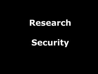 Research

Security
 