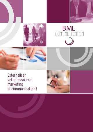 BML

Externaliser
votre ressource
marketing
et communication !

 