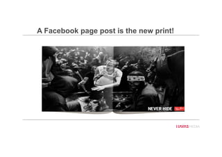 A Facebook page post is the new print!
 