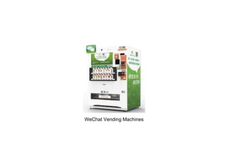 WeChat Vending Machines
 