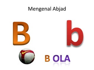 Mengenal Abjad
 