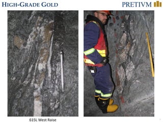 6
HIGH-GRADE GOLD
615L West Raise
 