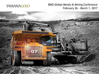 BMO Global Metals & Mining Conference
February 26 – March 1, 2017
 