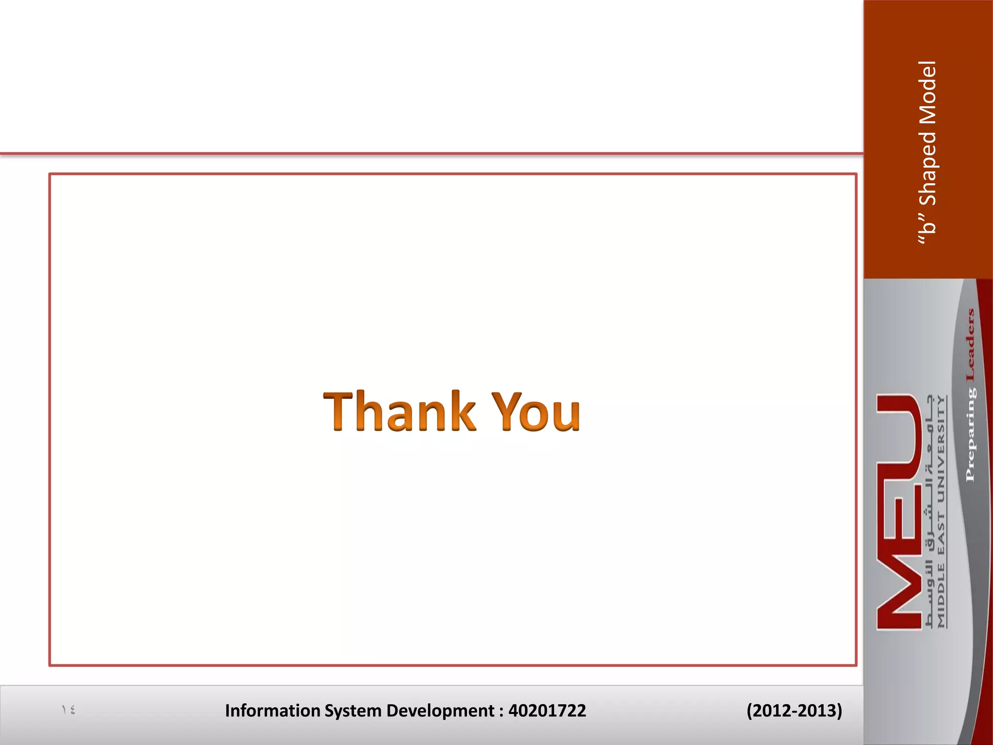 “b” Shaped Model
14   Information System Development : 40201722   (2012-2013)
 