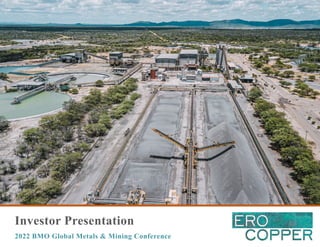 Investor Presentation
2022 BMO Global Metals & Mining Conference
 