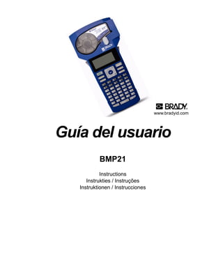 www.bradyid.com




Guía del usuario
           BMP21
            Instructions
      Instrukties / Instruções
   Instruktionen / Instrucciones
 