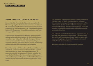 Auf Du und Du mit
   IFRS, M&A, CSR, HR & Co.




  Zahlen & Fakten fit für die Welt machen                           Den besonderen Anforderungen unserer Kunden an inhaltliche
                                                                    Präzision tragen wir durch Expertenwissen (z. B. Finanz-
  Burton Münch & Partner ist die Adresse für anspruchsvolle         übersetzer aus Banken und Beratungsunternehmen sowie Wirt-
  Übersetzungsaufgaben. Großunternehmen ebenso wie führende         schaftsprüfer), absolute Akribie und ein mehrstufiges Redak-
  IR-, Consulting- und Kommunikationsagenturen nutzen unsere        tionssystem Rechnung. Mit redundant aufgebauten Teams und
  Kompetenz für Geschäftsberichte, CSR, Kapitalmarktkommuni-        perfekter Organisation garantieren wir aber auch beruhigende
  kation, HR-Management, Vorstandskommunikation und Texte           prozessuale Sicherheit.
  mit langer Halbwertszeit.
                                                                    Der Aufwand, den wir für Sie betreiben (s. Argumente auf S. 6),
  Übersetzungen sind ein wichtiger Schlüssel zum Erfolg multi-      liegt über dem »normaler« Übersetzungen. Dass er sich unter
  national operierender Unternehmen, die Analysten, Investoren      dem Strich auch kommunikativ bezahlt macht, beweisen nicht
  sowie Share- und Stakeholder außerhalb des eigenen Heimat-        nur unsere langjährigen Kundenbeziehungen, sondern auch
  marktes erreichen wollen. Um sich international erfolgreich       etliche Awards für unsere Kunden.
  darstellen zu können, sind unsere Kunden auf eine glaubwürdige
  und überzeugende Zielgruppenansprache angewiesen.                 Wir sorgen dafür, dass Ihr Unternehmen gut ankommt.

  Dazu stellen wir je nach Unternehmen, Medium und Kulturkreis
  individuelle Adaptionsteams aus muttersprachlichen Experten
  und Übersetzern mit einem zentralen Projektmanager als
  Ansprechpartner für Sie zusammen. Wichtig ist uns neben der
  randscharfen Abbildung Ihrer kommunikativen Inhalte dabei
  auch eine kulturgerechte Ansprache, mit der wir Ihre Adressaten
  abholen und Ihr Unternehmen international gekonnt in Szene
  setzen.

                                                                                                                                 02
 