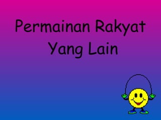Permainan Rakyat  Yang Lain 