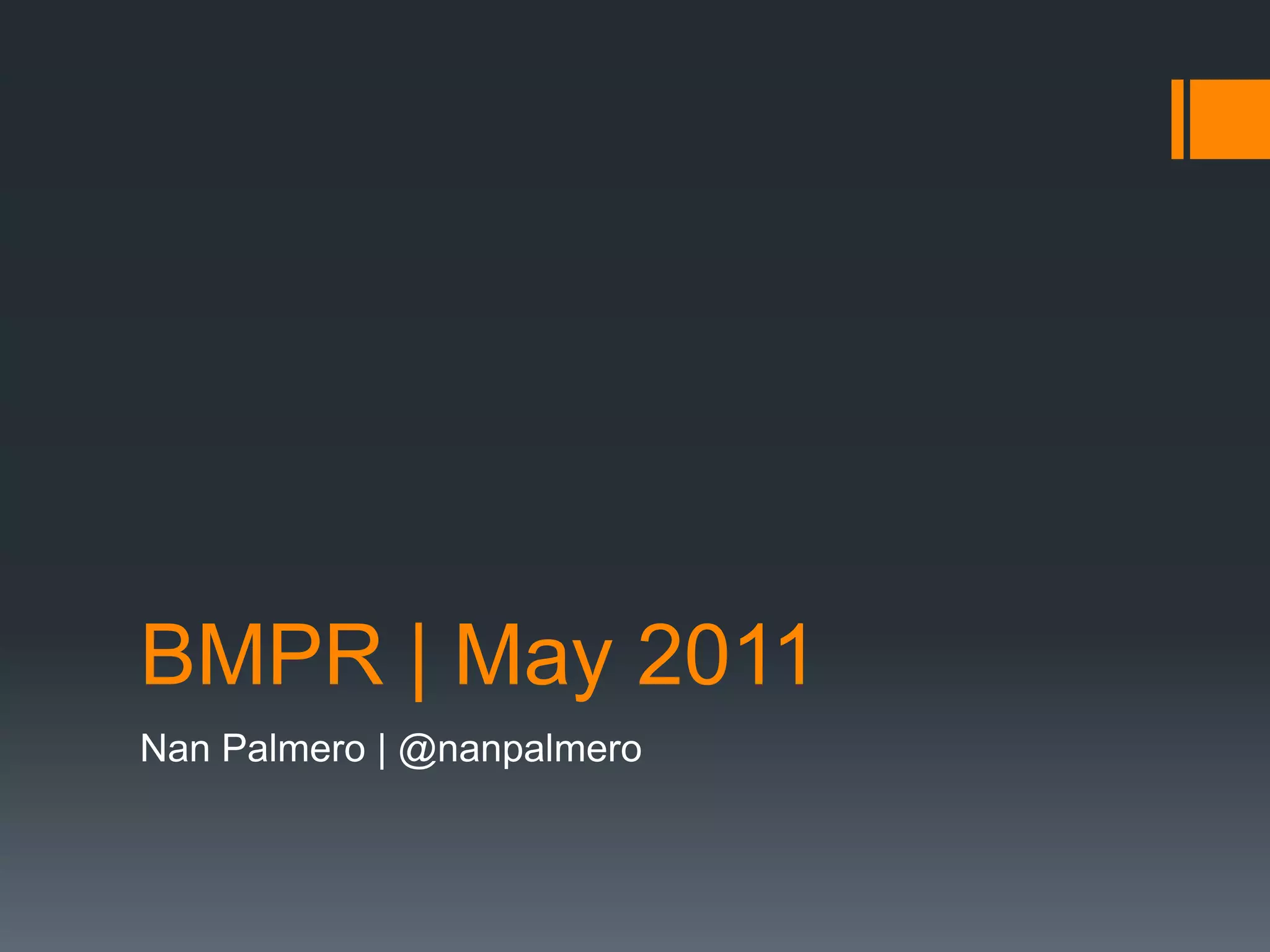 BMPR | May 2011Nan Palmero | @nanpalmero