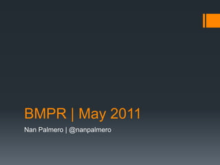 BMPR | May 2011 Nan Palmero | @nanpalmero 