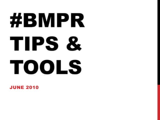 #BMPRTips & Tools June 2010 