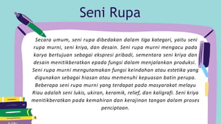 Seni Rupa Riau BMR 9. edited3.pptx Kebudayaan Melayu Riau | PPTX