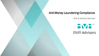 Anti-Money Laundering Compliance
Risk & Advisory Services
 