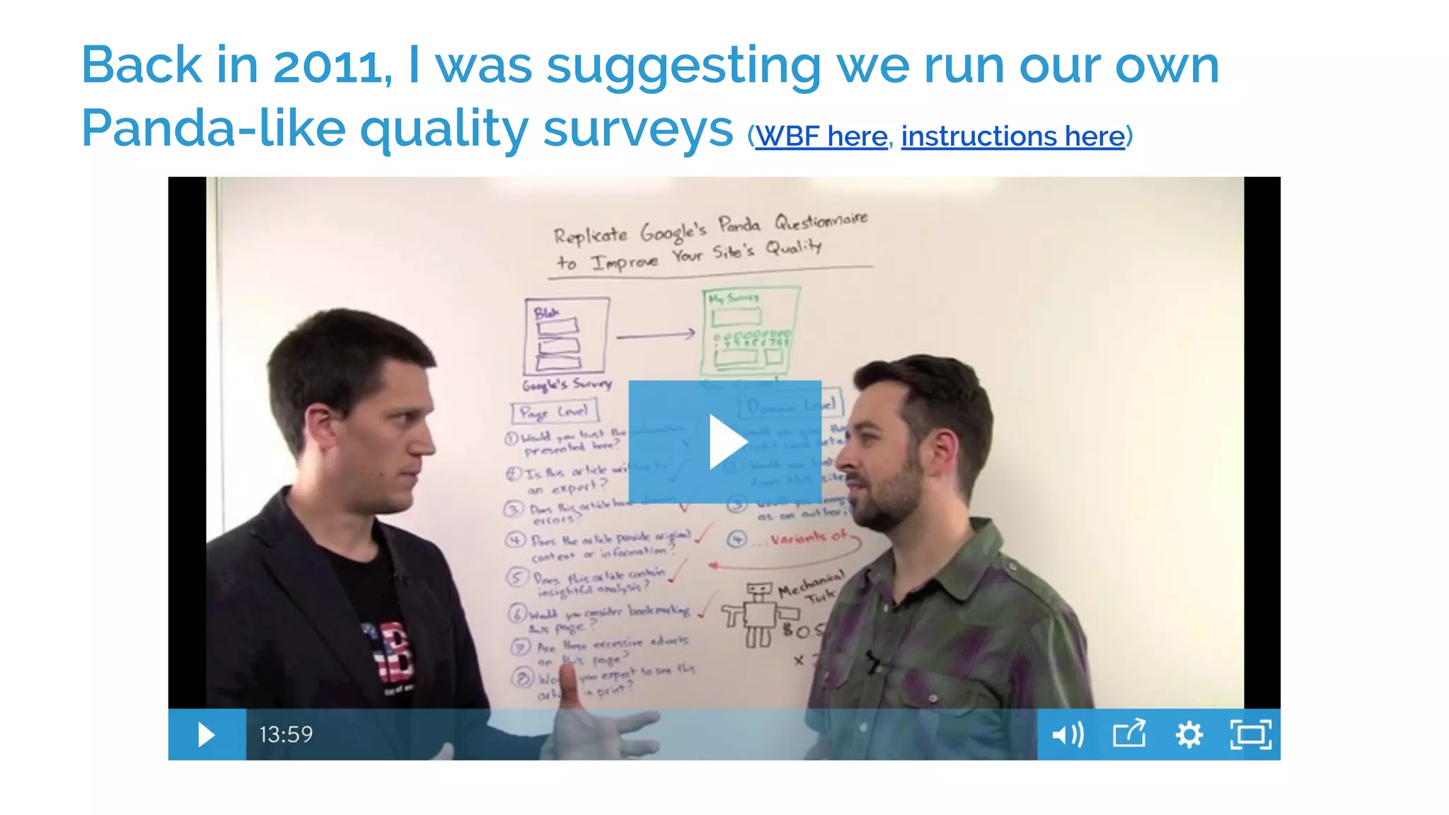Back in 2011, I was suggesting we run our own
Panda-like quality surveys (WBF here, instructions here)
 