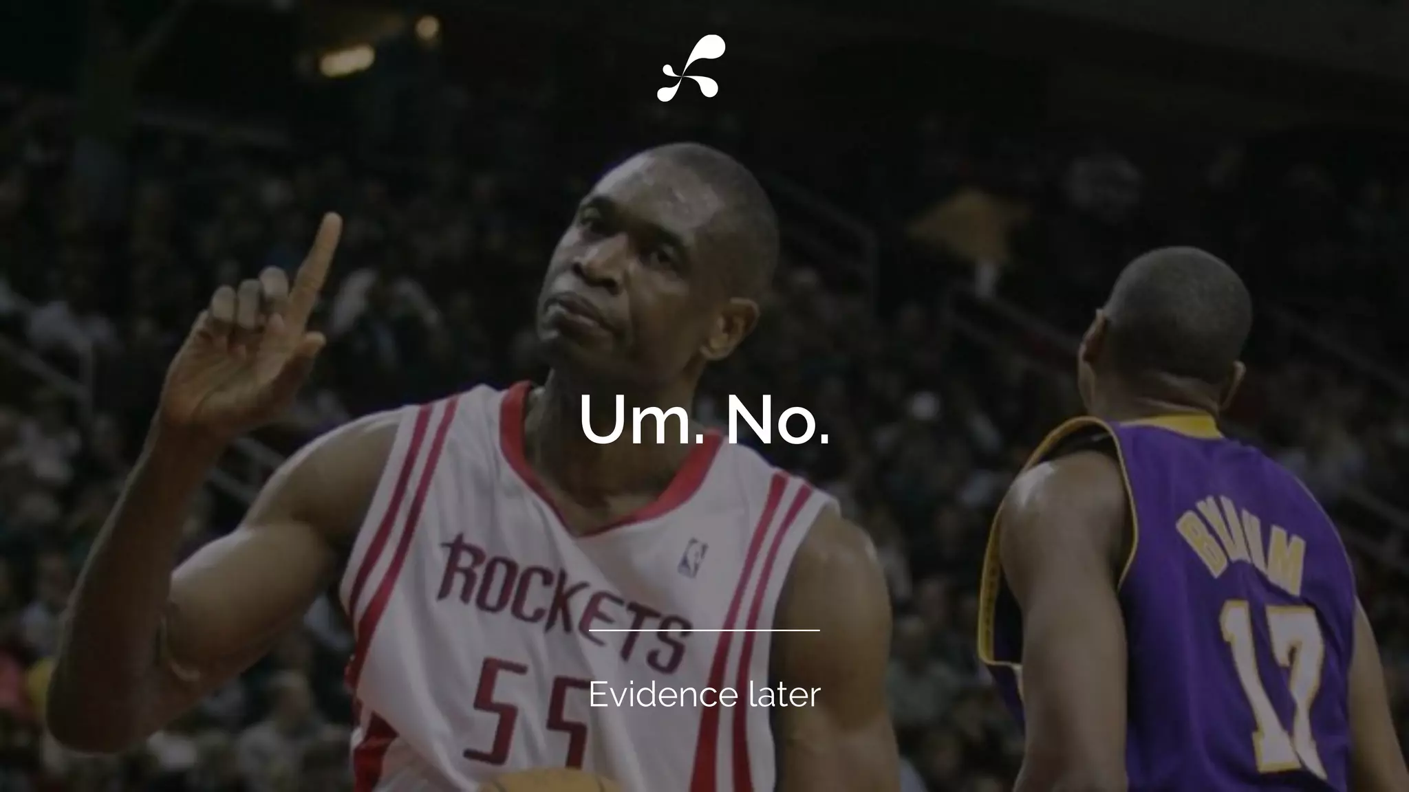 Um. No.
Evidence later
 