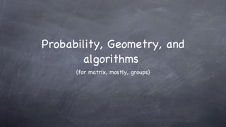 Probability, Geometry, and algorithms  ,[object Object]