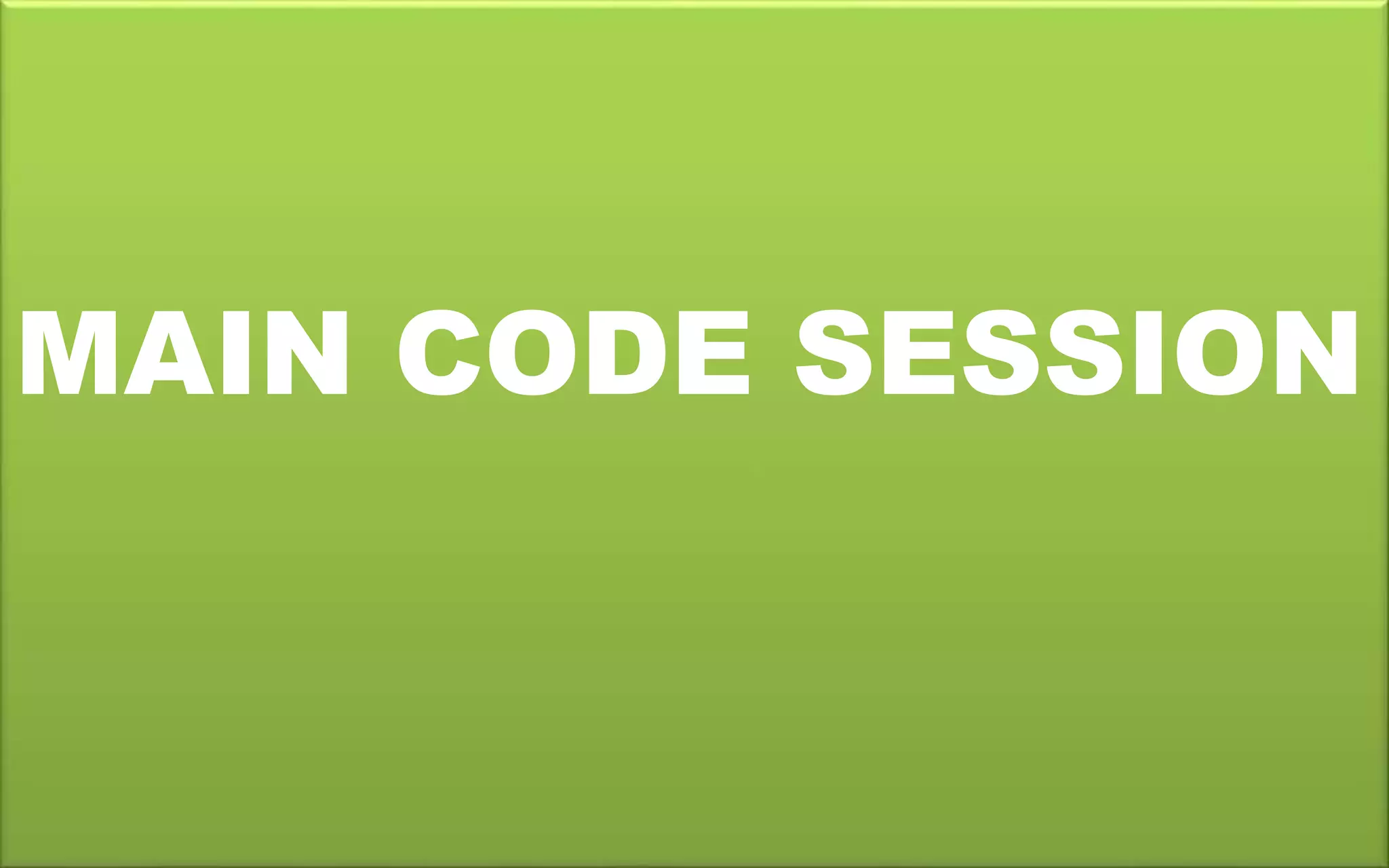 MAIN CODE SESSION
 