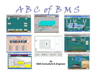 A B CA B CA B CA B C ofofofof BBBB M SM SM SM S
by
BAS Consultant & Engineer
 