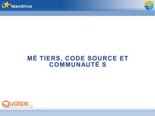 MÉTIERS, CODE SOURCE ET COMMUNAUTÉS 