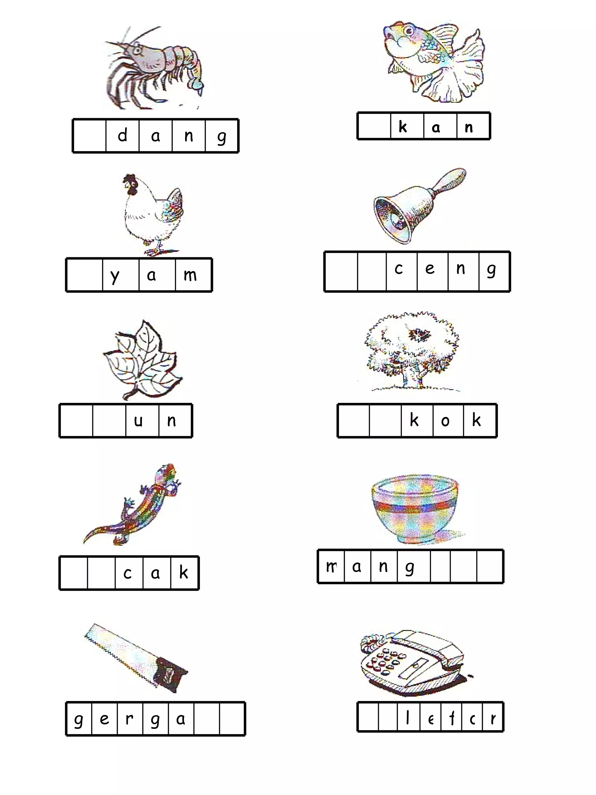 k       a       n
   d          a       n   g




  y           a       m            c       e       n       g




          u       n                    k       o       k




      c       a       k       m a n g




g e r g a                              l   e f o n
 