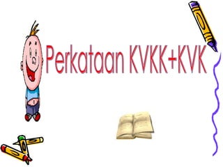 Perkataan KVKK+KVK 